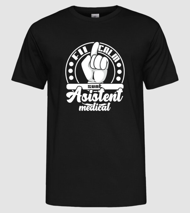 Fii calm... sunt asistent medical model negru pe tricou