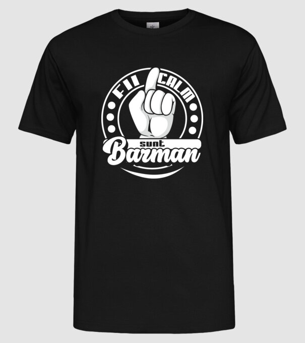 Fii calm... sunt barman model negru pe tricou