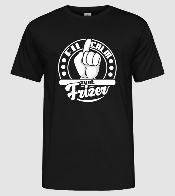 Fii calm... sunt frizer model negru pe tricou