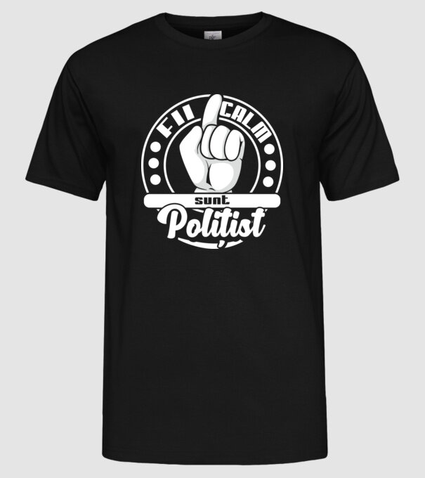 Fii calm.... sunt polițist model negru pe tricou