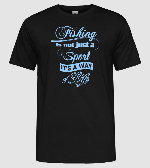 Fishing is not just a sport model negru pe tricou