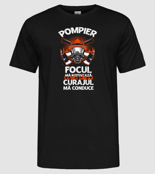 Focul mă motivează, curajul mă conduce Pompier model negru pe tricou