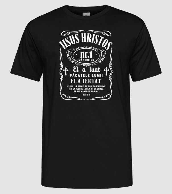 Iisus Hristos nr. 1 mântuitor El a luat păcatele lumii, El a iertat, El nu L-a trimis pe Fiul Său în lume ca să judece lumea, ci model negru pe tricou