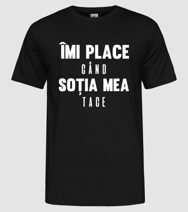 îmi place când soția mea tace model negru pe tricou