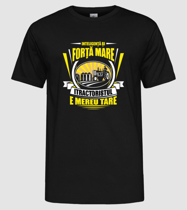 Inteligență și forță mare, tractoristul e mereu tare model negru pe tricou