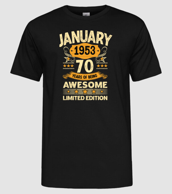 January 1953 70 years of being limited edition model negru pe tricou