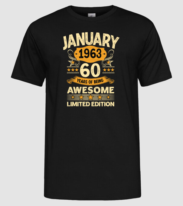 January 1963 60 years of being limited edition model negru pe tricou