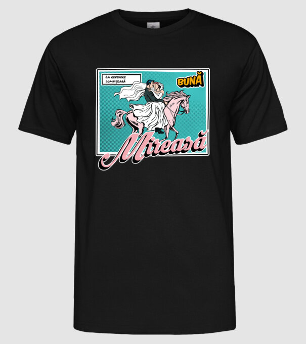 La revedere domnișoară, bună mireasă model negru pe tricou