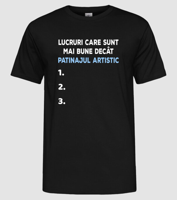 Lucruri care sunt mai bune decât patinajul artistic model negru pe tricou