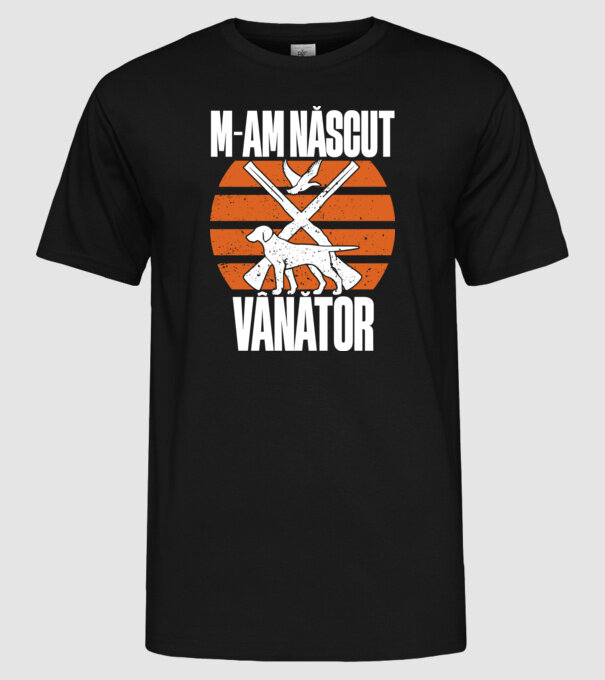M-am născut vânător model negru pe tricou
