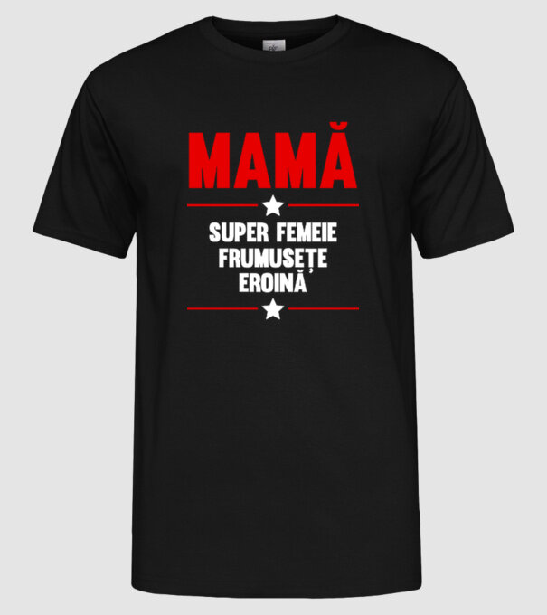 mamă, super femeie, frumusețe, eroină model negru pe tricou