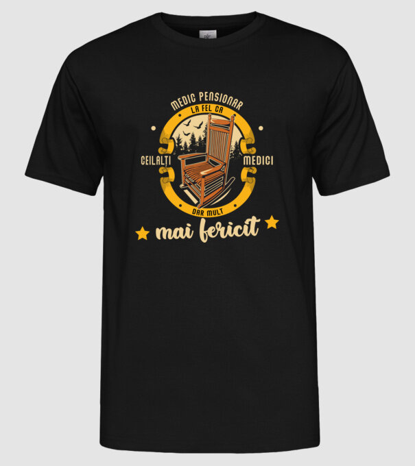 MEDIC pensionar - la fel ca ceilalți medici, dar mult mai fericit model negru pe tricou