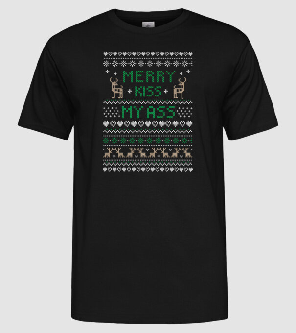 Merry kiss my ass ugly sweater model negru pe tricou
