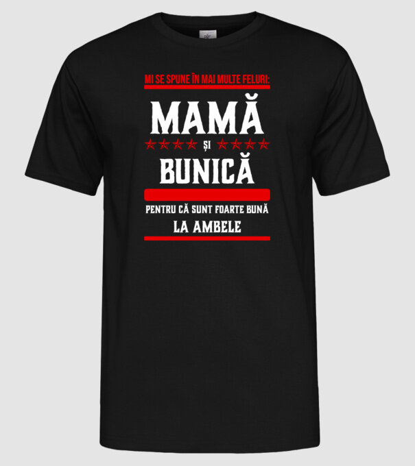 mi se spune în mai multe feluri: mamă și bunică, pentru că sunt foarte bună la ambele model negru pe tricou