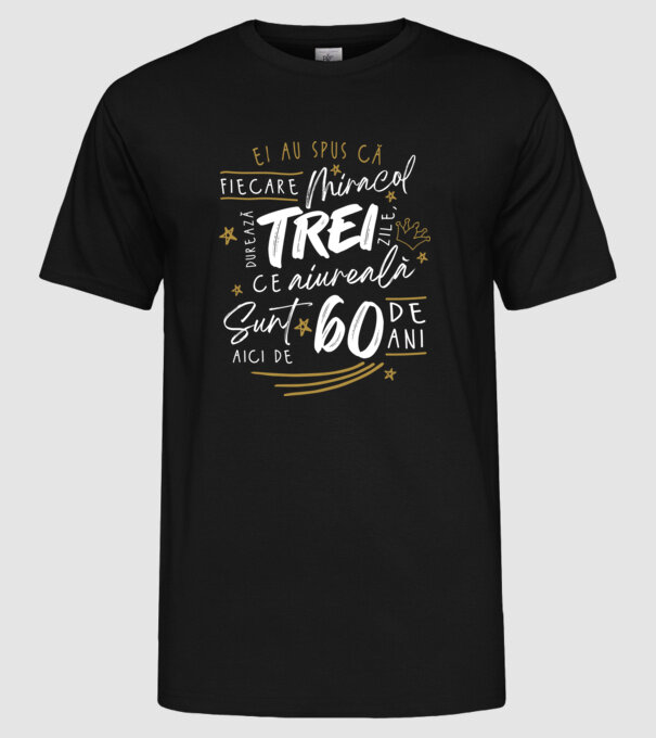 Miracol durează trei 60 de ani model negru pe tricou