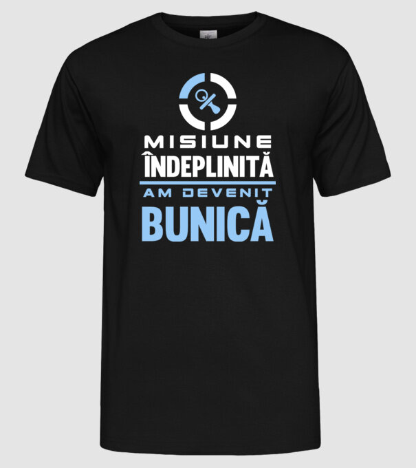 Misiune îndeplinită - am devenit bunică model negru pe tricou