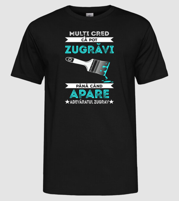 Mulți cred că pot zugrăvi până când apare adevăratul zugrav model negru pe tricou