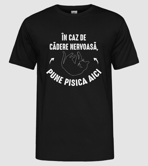 n caz de cădere nervoasă, pune pisica aici model negru pe tricou