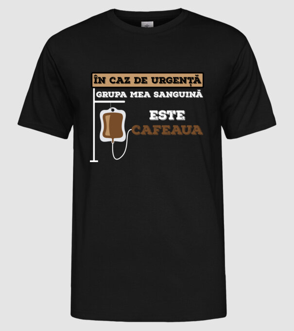În caz de urgență, grupa mea sanguină este cafeaua model negru pe tricou