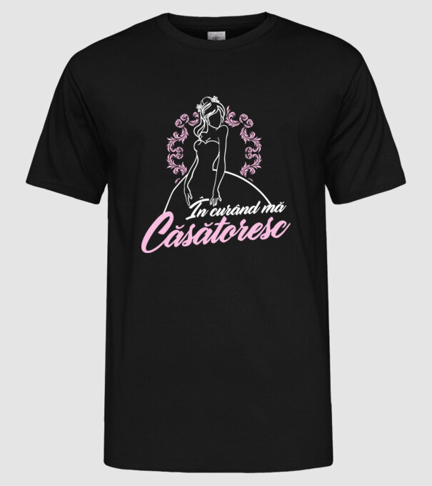 În curând mă căsătoresc model negru pe tricou