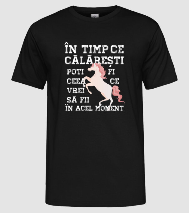 în timp ce călărești poți fi ceea ce vrei să fii - în acel moment model negru pe tricou