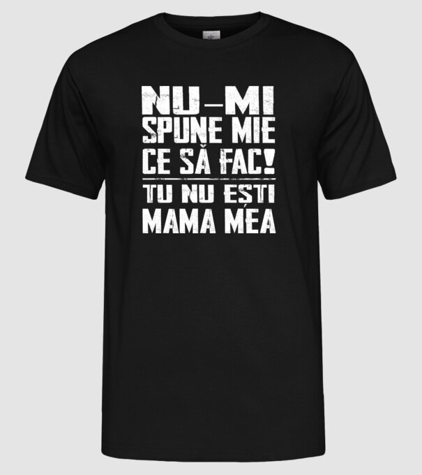 ne-mondd-meg-mit-csinaljak-ANYA-FEHER-RO model negru pe tricou