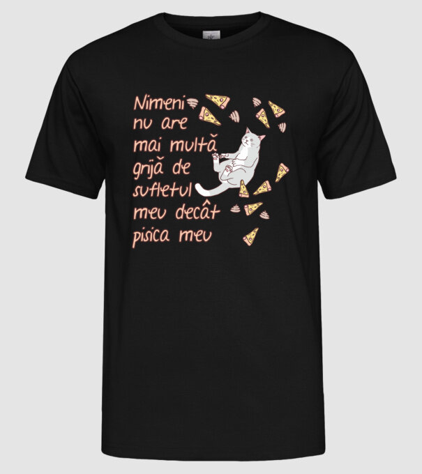 Nimic nu are mai multă grijă de sufletul meu decât pisica mea model negru pe tricou