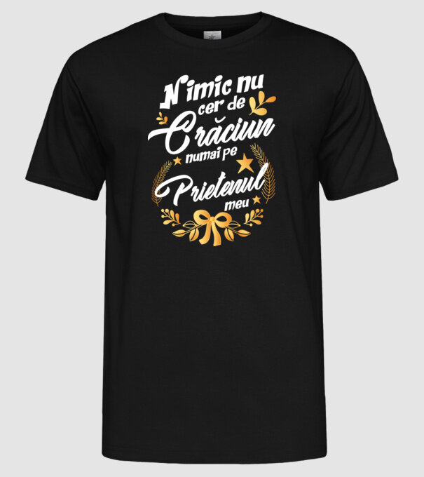 nimic nu cer de Crăciun, numai pe prietenul meu model negru pe tricou