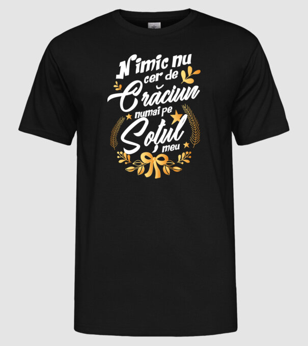 nimic nu cer de Crăciun, numai pe soțul meu model negru pe tricou