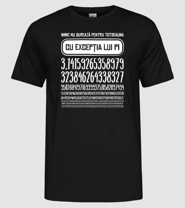 nimic nu durează pentru totdeauna, cu excepția lui pi model negru pe tricou