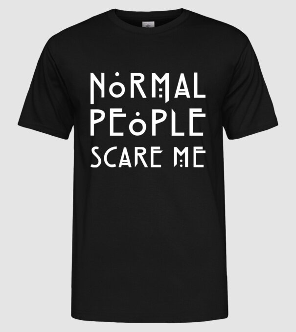 Normal people scare me model negru pe tricou