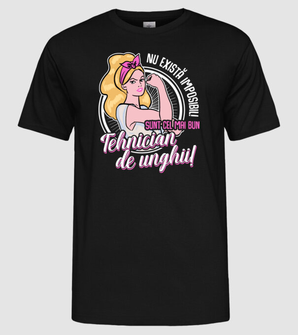 Nu există imposibil! Sunt cel mai bun tehnician de unghii! model negru pe tricou