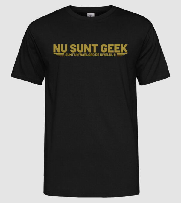 nu sunt geek, sunt un warlord de nivelul 9 model negru pe tricou