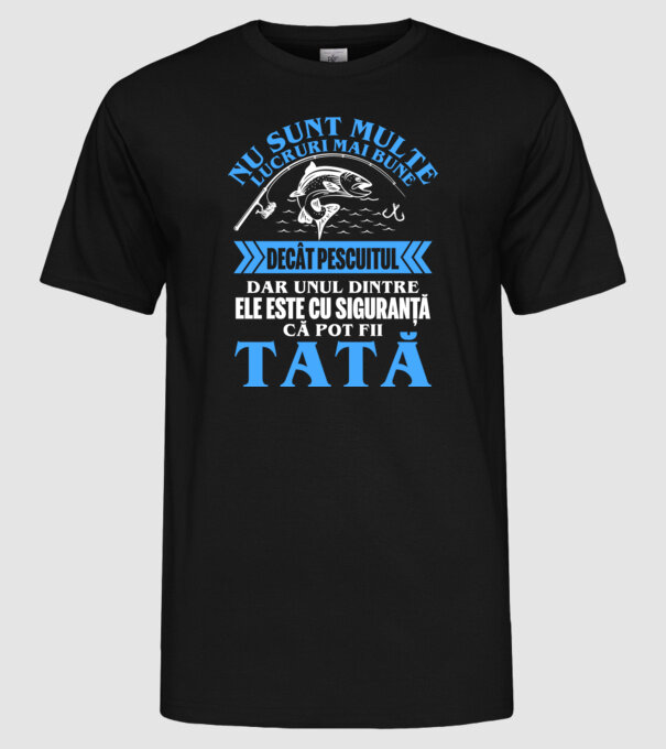 nu sunt multe lucruri mai bune decât pescuitul, dar unul dintre ele este cu siguranță că pot fii tată model negru pe tricou