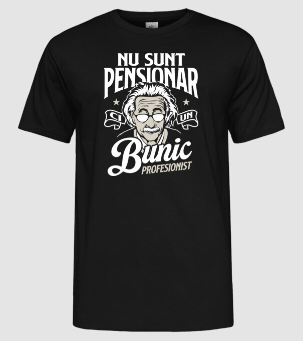 Nu sunt pensionar, ci un bunic profesionist model negru pe tricou