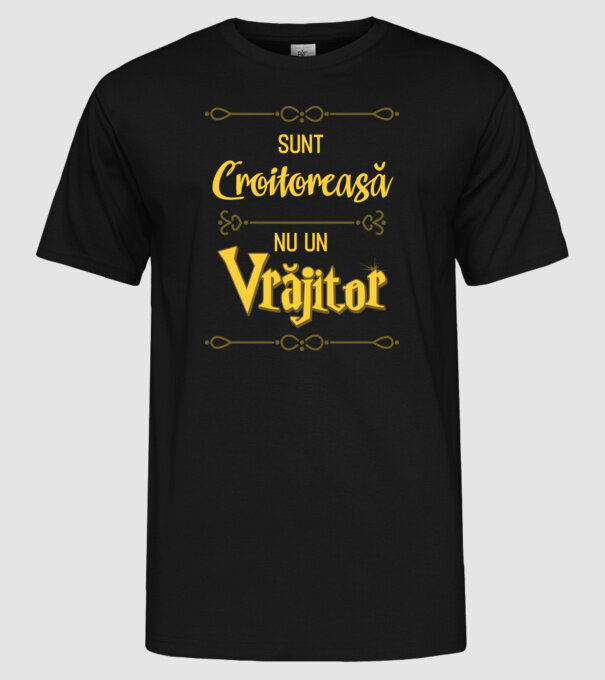 Sunt croitoreasă, nu o vrăjitoare model negru pe tricou
