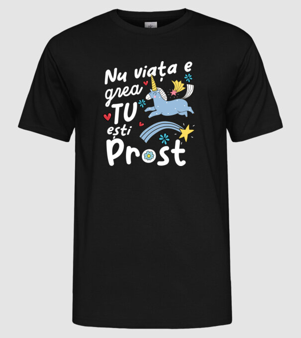 Nu viața e grea, tu ești prost model negru pe tricou