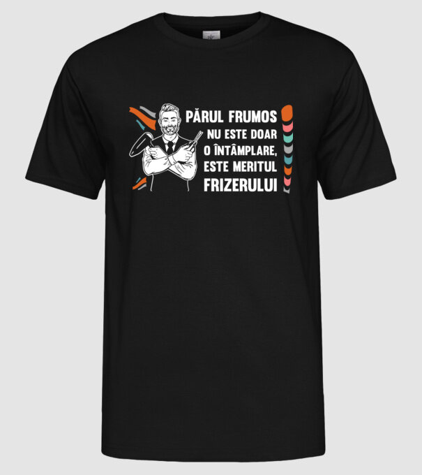 părul frumos nu este doar o întâmplare, este meritul frizerului model negru pe tricou