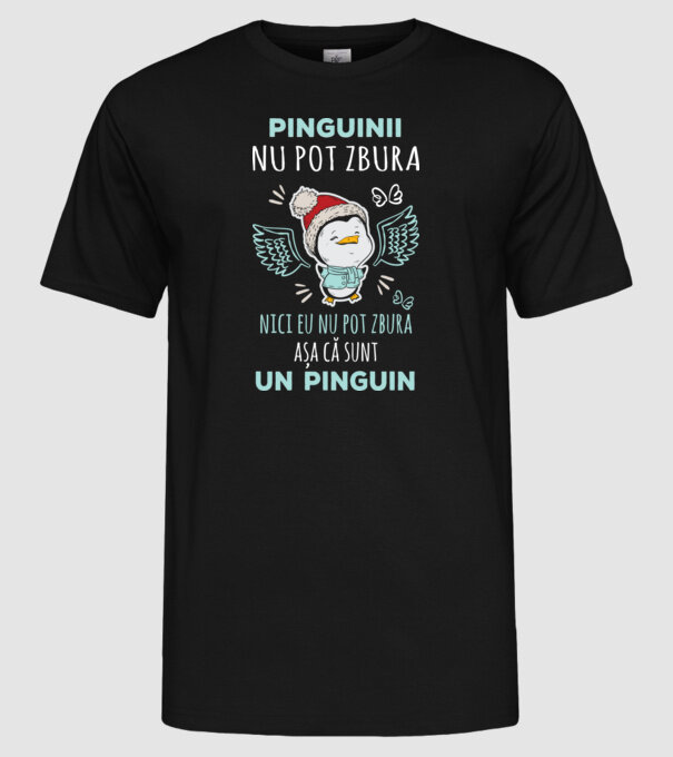 pinguinii nu pot zbura, nici eu nu pot zbura, așa că sunt un pinguin model negru pe tricou