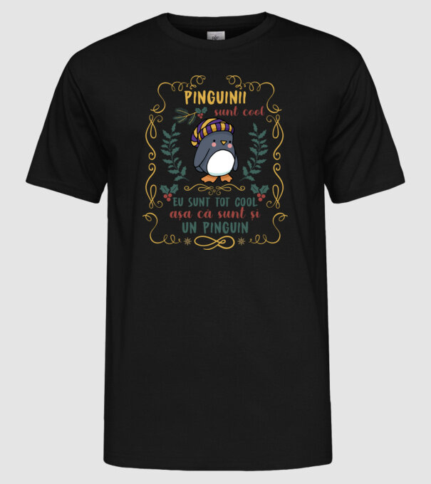 pinguinii sunt cool, eu sunt tot cool așa că sunt și un pinguin model negru pe tricou