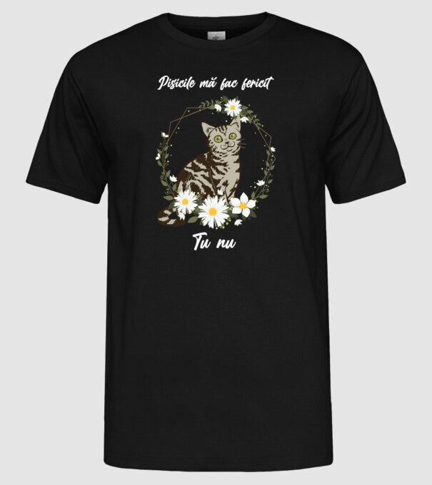 Pisicile mă fac fericit(ă), tu nu model negru pe tricou