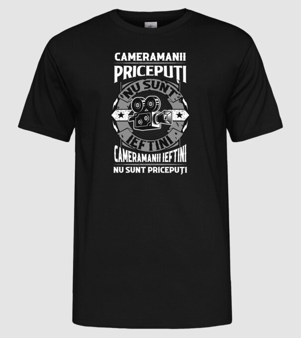 cameramanii pricepuți nu sunt ieftini, cameramanii ieftini nu sunt pricepuți model negru pe tricou