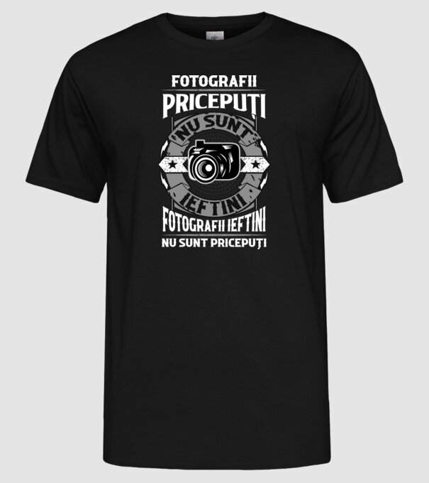 fotografii pricepuți nu sunt ieftini, fotografii ieftini nu sunt pricepuți model negru pe tricou