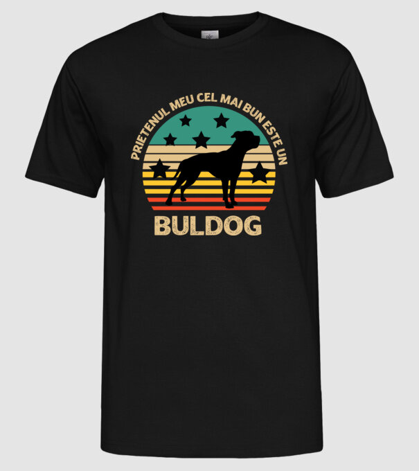 Prietenul meu cel mai bun este un buldog model negru pe tricou