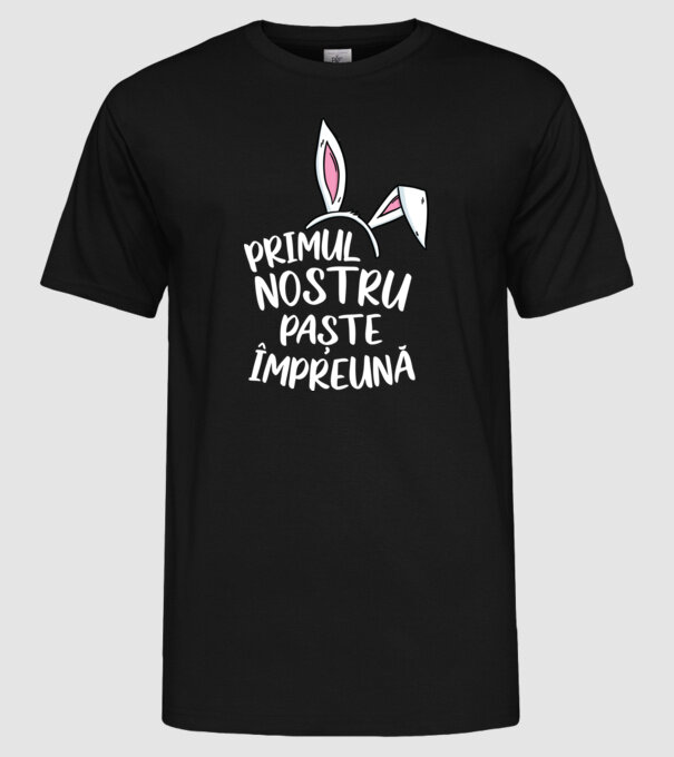 Primul nostru Paște împreună model negru pe tricou