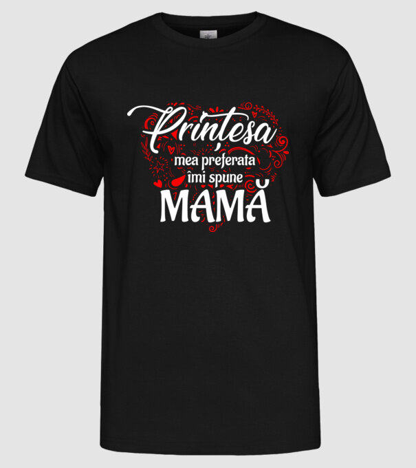 Prințesa mea de basm îmi spune mamă model negru pe tricou