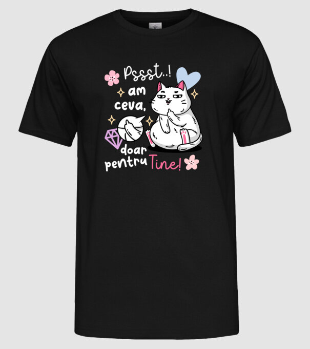 Pssst, am ceva doar pentru tine! model negru pe tricou