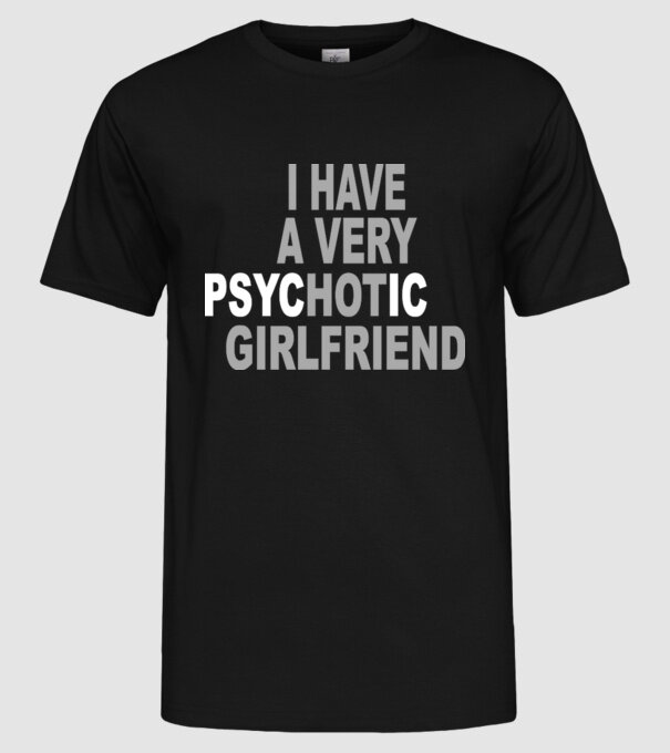 psycHOTic girlfriend model negru pe tricou