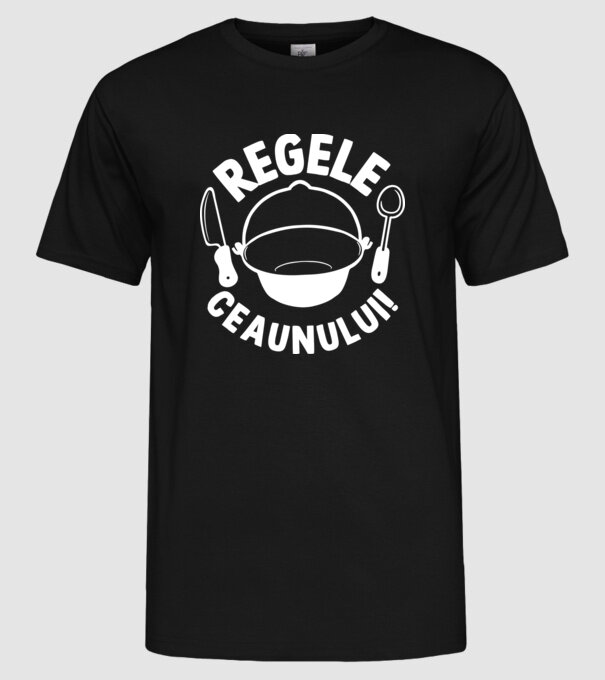 Regele - ceaunului! model negru pe tricou