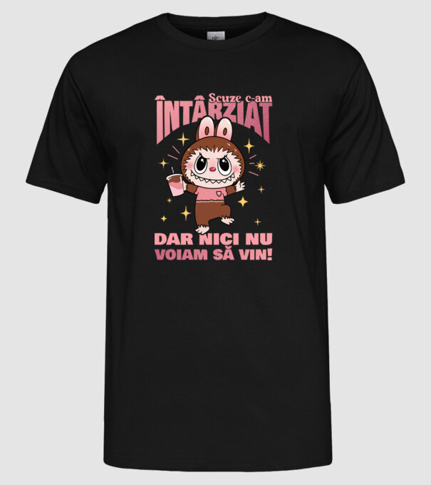 Scuze c-am întârziat model negru pe tricou